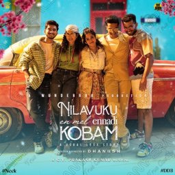 Nilavuku En Mel Ennadi Kobam (Tamil) [2025] (Wunderbar Films)